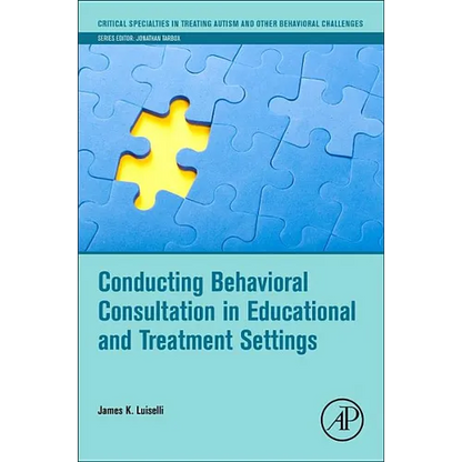 Conducting Behavioral Consultation in Educational and Treatment Settings - Paperback