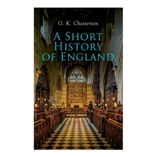 A Short History of England: From the Roman Times to the World War I - Paperback