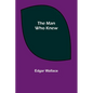 The Man Who Knew - Paperback