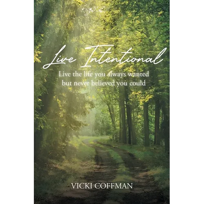 Live Intentional: Live the life you always wanted but never believed you could - Paperback