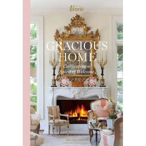 Gracious Home: Cultivating a Spirit of Welcome - Hardcover