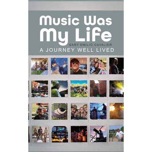 Music Was My Life: A Journey Well Lived - Hardcover