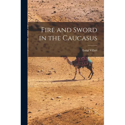 Fire and Sword in the Caucasus - Paperback