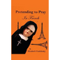 Pretending to Pray In French - Paperback
