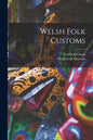 Welsh Folk Customs - Paperback
