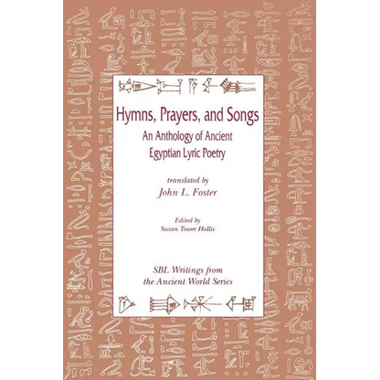 Hymns, Prayers, and Songs: An Anthology of Ancient Egyptian Lyric Poetry - Paperback