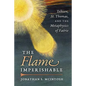 The Flame Imperishable: Tolkien, St. Thomas, and the Metaphysics of Faerie - Paperback