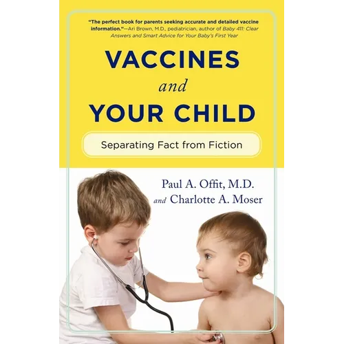 Vaccines and Your Child: Separating Fact from Fiction - Paperback