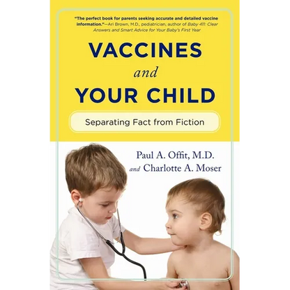 Vaccines and Your Child: Separating Fact from Fiction - Paperback