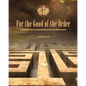 For the Good of the Order: Examining The Shifting Paradigm Within Freemasonry - Paperback