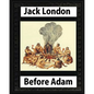 Before Adam by Jack London (1907) - Paperback