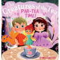 Par-Tea Time: The Creatures of the Tea - Hardcover