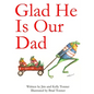 Glad He Is Our Dad - Hardcover