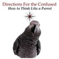 Directions for the Confused: How To Think Like a Parrot - Paperback