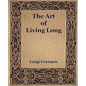 The Art of Living Long (1916) - Paperback