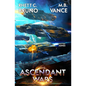 The Ascendant Wars 3: Ashes: A Military Sci-Fi Series - Paperback