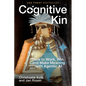 Cognitive Kin: How to Work, Win, and Make Meaning with Agentic AI - Hardcover