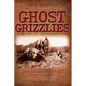 Ghost Grizzlies: Does the great bear still haunt Colorado? 3rd ed. - Paperback