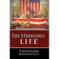 The Strenuous Life - Hardcover