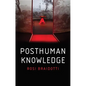 Posthuman Knowledge - Paperback