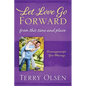 Let Love Go Forward: From this Time and Place: Encouragement for Your Marriage - Paperback