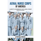 Aerial Nurse Corps of America: Lauretta Schimmoler and Leora Stroup Pilot-in AirEvac - Hardcover