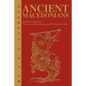 Ancient Macedonians: Differences Between The Ancient Macedonians and The Ancient Greeks - Paperback
