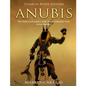 Anubis: The History and Legacy of the Ancient Egyptian God of the Afterlife - Paperback