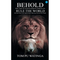 Behold the Lion of Judah Which Cometh to Rule the World - Paperback