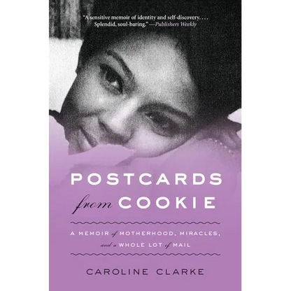 Postcards from Cookie: A Memoir of Motherhood, Miracles, and a Whole Lot of Mail - Paperback