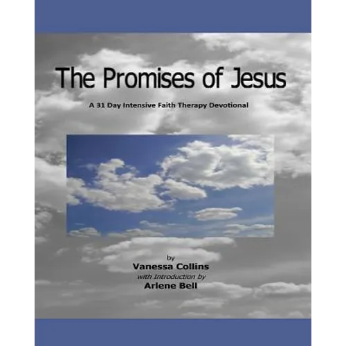 The Promises of Jesus: A 31 Day Intensive Faith Therapy Devotional - Paperback