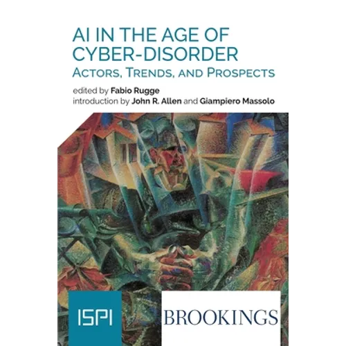 Ai In The Age Of Cyber-Disorder: Actors, Trends, And Prospects - Paperback
