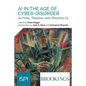Ai In The Age Of Cyber-Disorder: Actors, Trends, And Prospects - Paperback