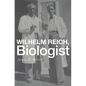 Wilhelm Reich, Biologist - Hardcover