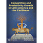 Competition and Productivity Growth in Latin America and the Caribbean - Paperback