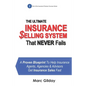 The Ultimate INSURANCE SELLING SYSTEM That Never Fails: A Proven Blueprint To Help Insurance Agents, Agencies & Advisors Get Insurance Sales Fast - Paperback