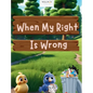 When My Right Is Wrong - Hardcover