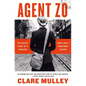 Agent Zo: The Untold Story of a Fearless World War II Resistance Fighter - Hardcover