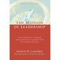 The Mission of Leadership: The Character, Courage, and Conviction Leaders Need for Mission Success - Hardcover