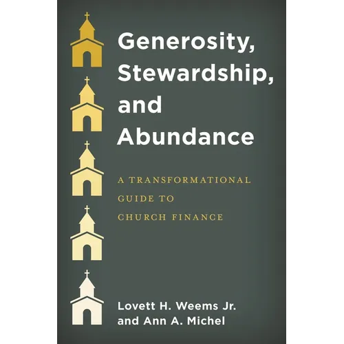 Generosity, Stewardship, and Abundance: A Transformational Guide to Church Finance - Paperback