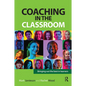 Coaching in the Classroom: Bringing Out the Best in Learners - Paperback