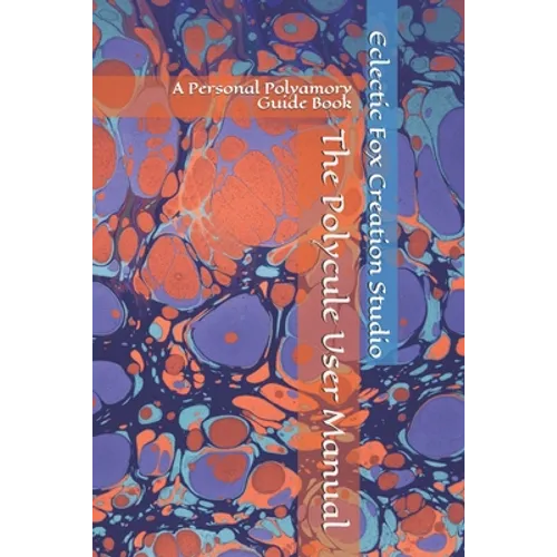 The Polycule User Manual: A Personal Polyamory Guide Book - Paperback
