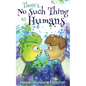 There's No Such Thing As Humans - Paperback