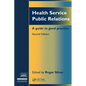 Health Service Public Relations: A Guide to Good Practice - Paperback