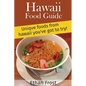 Hawaii Food Guide: Unique Foods From Hawaii You've got to try - Paperback