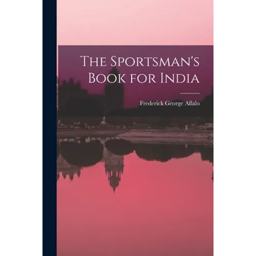 The Sportsman's Book for India - Paperback