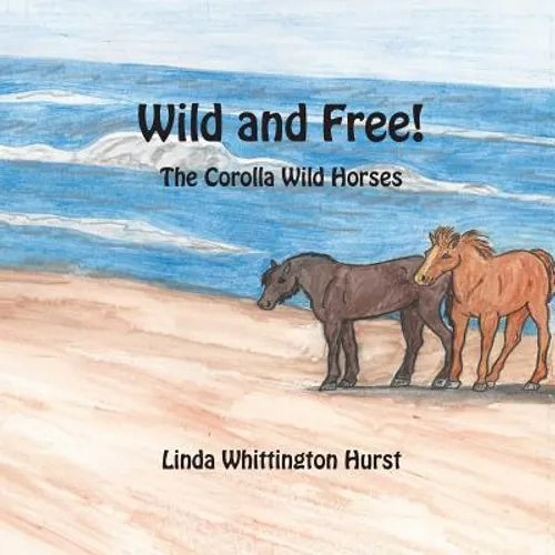 Wild and Free: The Corolla Wild Horses - Paperback