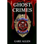 Ghost Crimes: Based on Actual Paranormal Cases - Paperback