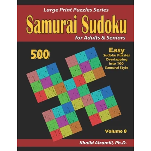 Samurai Sudoku for adults & Seniors: 500 Easy Sudoku Puzzles Overlapping into 100 Samurai Style - Paperback