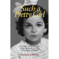 Such a Pretty Girl: A Story of Struggle, Empowerment, and Disability Pride - Paperback
